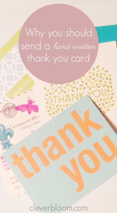 Visit cleverbloom.com to learn some of the reasons Why You Should Send A Hand Written Thank You Card.