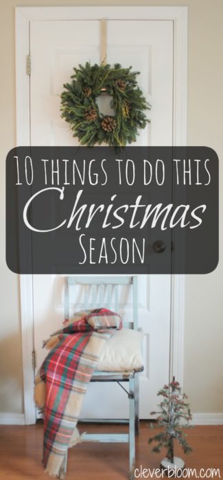 Ten things to do this Christmas season. Things to do to make the most of Christmas.