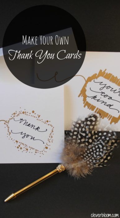Make Your Own Thank You Cards. Learn how to make these easy and elegant cards on cleverbloom.com